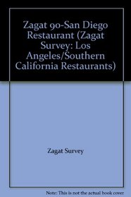 Zagat 90-San Diego Restaurant (Zagat Survey: Los Angeles/Southern California Restaurants)