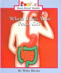 Where Does Your Food Go? (Turtleback School & Library Binding Edition) (Rookie Read-About Health (Sagebrush))