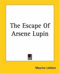 The Escape Of Arsene Lupin