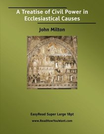 A Treatise of Civil Power in Ecclesiastical Causes