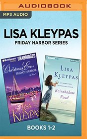 Lisa Kleypas Friday Harbor Series: Books 1-2: Christmas Eve at Friday Harbor & Rainshadow Road