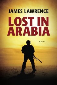 Lost in Arabia: A Novel