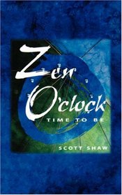 Zen O'Clock: Time To Be