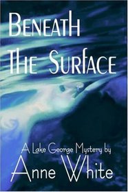 Beneath the Surface (Lake George, Bk 2)