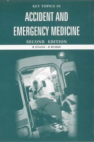 Key Topics in Accident and Emergency Medicine (Key Topics S.)