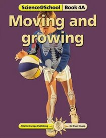 Moving and Growing (Science@School)