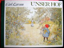 Unser Hof: Ein Bilderbuch von Carl Larsson