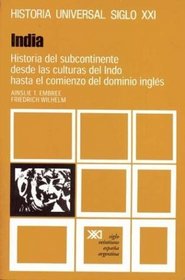 Historia Universal 17 India Historia del Subcontinente Desde Las Culturas Indo Hasta El Comienzo Dom (Spanish Edition)