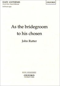 As the Bridegroom to His Chosen (Oxford easy anthems)