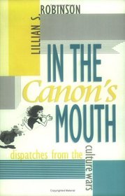In the Canon's Mouth: Dispatches from the Culture Wars