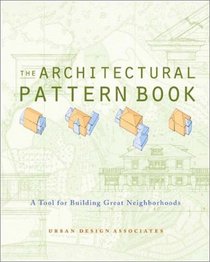 The Architectural Pattern Book: A Tool for Building Great Neighborhoods