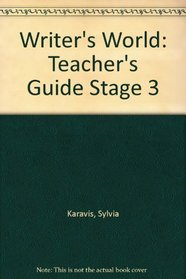 Writer's World: Teacher's Guide Stage 3 (Writers' world)