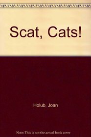 Scat, Cats!