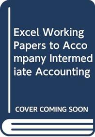 Excel Working Papers to Accompany Intermediate Accounting