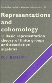 Representations and Cohomology: Volume 1, Basic Representation Theory of Finite Groups and Associative Algebras (Cambridge Studies in Advanced Mathematics)