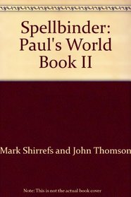 Paul's World (Spellbinder, Book 2)