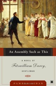 An Assembly Such as This (Fitzwilliam Darcy, Gentleman, Bk 1)