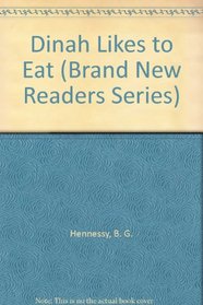Dinah Likes to Eat (Brand New Readers Series)