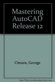 Mastering Autocad Release 12/Book and Disk