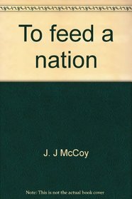 To feed a nation;: The story of farming in America,