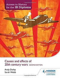 Causes & Effects of 20th Century Wars (Access to History for the Ib Diploma)