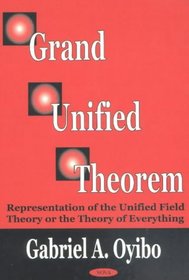 Grand Unified Theorem (2nd Edition)