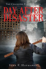 Day After Disaster: (Changing Earth)