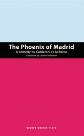 The Phoenix of Madrid (Oberon Modern Plays)