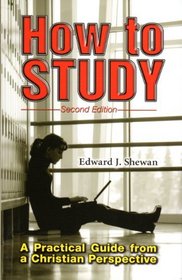 How to Study: A Practical Guide for a Christian Perspective