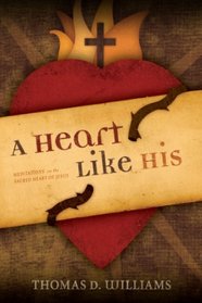 A Heart Like His: Meditations on the Sacred Heart of Jesus