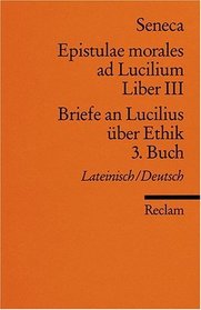 Briefe an Lucilius ber Ethik. 03. Buch