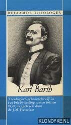 Karl Barth: Theologisch geboortebewijs in een briefwisseling tussen 1913 en 1930 (Serie Befaamde theologen) (Dutch Edition)