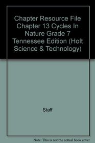 Chapter Resource File Chapter 13 Cycles In Nature Grade 7 Tennessee Edition (Holt Science & Technology)