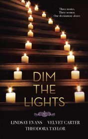 Dim the Lights: God of Desire / Liquid Chocolate / Her Ten Wild and Sexy Nights