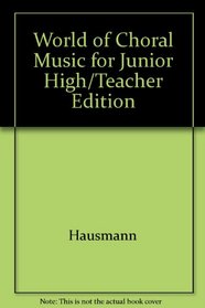World of Choral Music Teacher's Edition