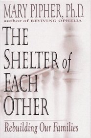 The Shelter of Each Other:  Rebuilding Our Families