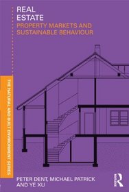 Real Estate: Property Markets and Sustainable Behaviour (Natural and Built Environment Series)