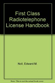 First Class Radiotelephone License Handbook