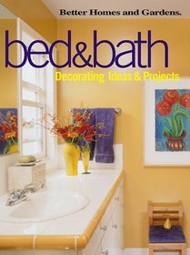 Bed  Bath: Decorating Ideas  Projects (Better Homes and Gardens(R))