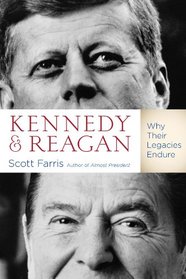 Kennedy and Reagan: Why Their Legacies Endure