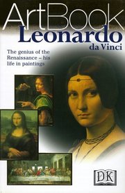 Leonardo da Vinci: The Genius of the Renaissance--His Life in Paintings