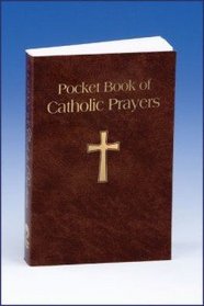 Pocket Book of Catholic Prayers : The Catholic's Guide