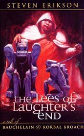 The Lees of Laughter's End (Tales of Bauchelain & Korbal Broach)