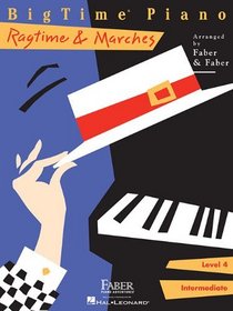 BigTime Piano - Level 4: Ragtime and Marches (Faber Piano Adventures) (Faber Piano Adventures)