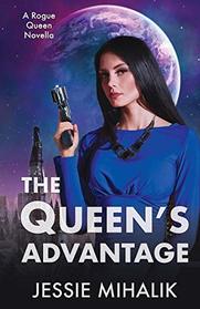 The Queen's Advantage (Rogue Queen, Bk 2)