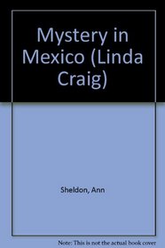 Mystery in Mexico (Linda Craig)