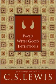 Paved with Good Intentions : A Demon's Road Map to Your Soul