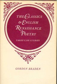 Classics and English Renaissance Poetry: Three Case Studies (Yale studies in English)