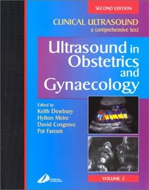 Clinical Ultrasound: A Comprehensive Text, Ultrasound in Obstetrics and Gynaecology, Volume 3