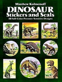 Dinosaur Stickers and Seals : 48 Full-Color Pressure-Sensitive Designs (Stickers)